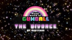 The Horny World of Gumball: The Divorce