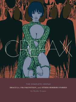 The Complete Crepax #01 : Dracula, Frankenstein, and Other Horror Stories