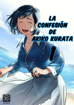 Kurata Akiko no Kokuhaku 1 | La confesión de Akiko Kurata 1
