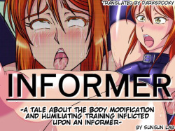 INFORMER -Mikkokusha ni Kaserareta Chounyuu Nikutai Kaizou to Chijoku no Choukyouroku- | INFORMER - A tale about the body modification and humiliating training inflicted upon an informer -