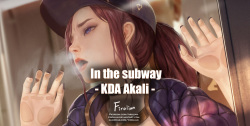 In the subway - KDA Akali